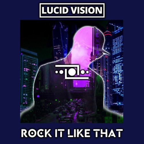 Lucid Vision-Rock It Like That