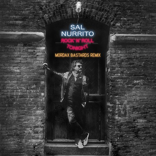 Sal Nurrito, Mordax Bastards-Rock'n'Roll Tonight (Mordax Bastards Remix)