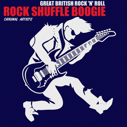 Various Artists-Rock Shuffle Boogie - Great British Rock 'n' Roll