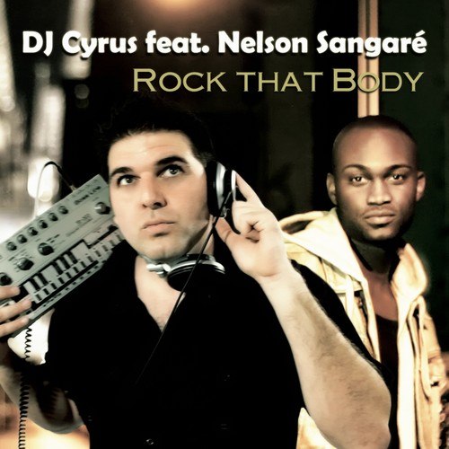 DJ Cyrus, Nelson Sangaré-Rock That Body