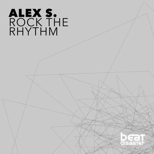 Alex S-Rock the Rhythm