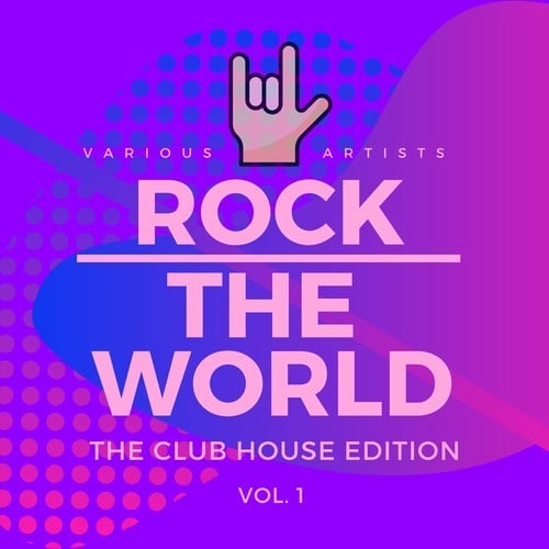 Various Artists-Rock the World (The Club House Edition), Vol. 1