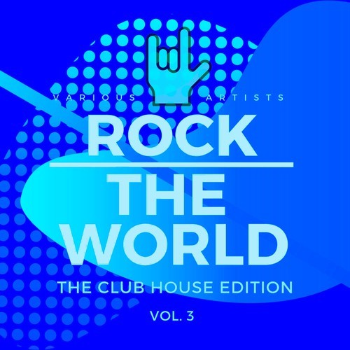 Various Artists-Rock the World (The Club House Edition), Vol. 3