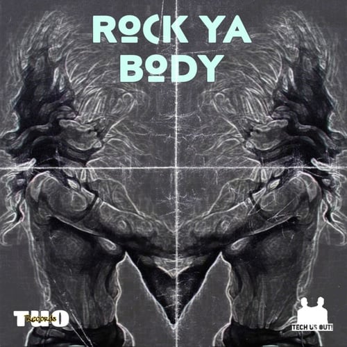 Tech Us Out-Rock Ya Body