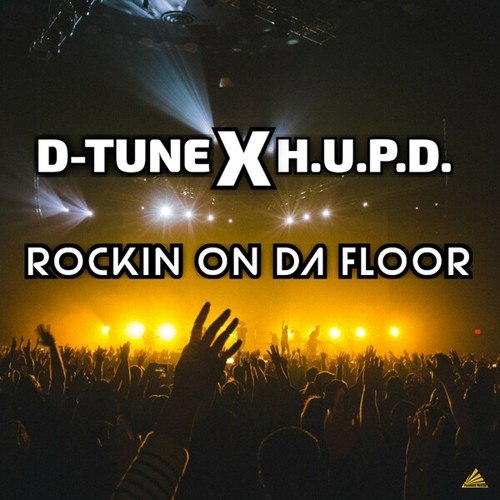 D-Tune, H.U.P.D.-Rockin on da Floor