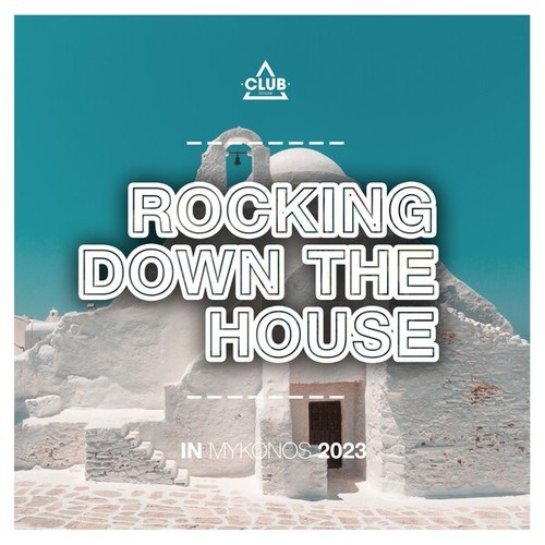Various Artists-Rocking Down the House in Mykonos 2023