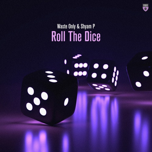 Waste Only, Shyam P-Roll the Dice