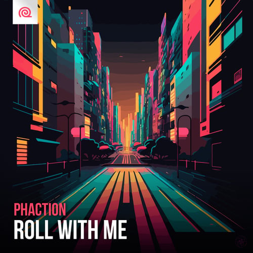 Phaction-Roll With Me