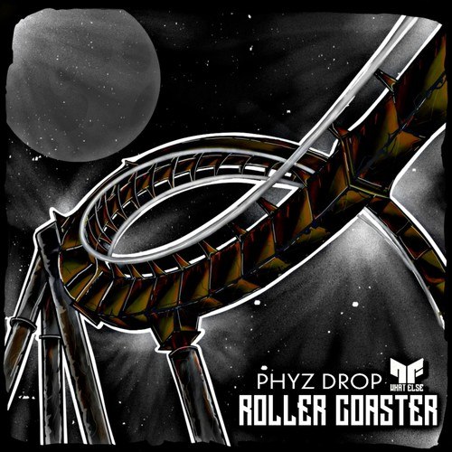 Phyz Drop-Roller Coaster (Original Mix)