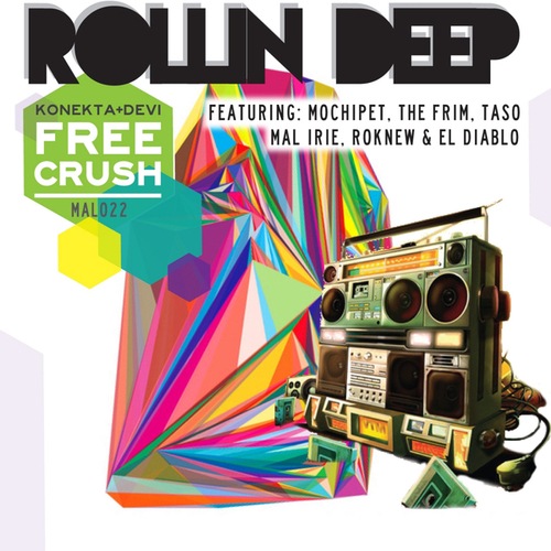 Free Crush, Mal Irie, Ro Knew, Taso, Mochipet, The Frim-Rollin' Deep