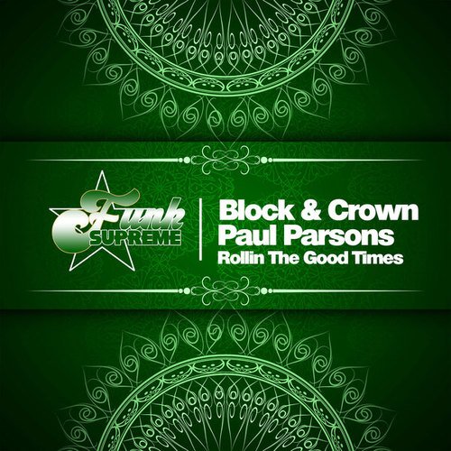 Block & Crown, Paul Parsons-Rollin the Good Times