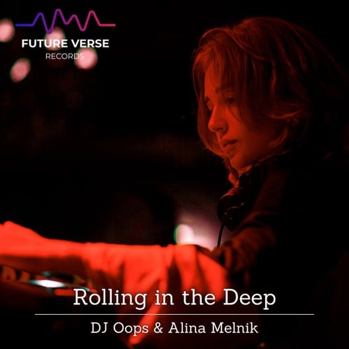 Dj Oops, Alina Melnik-Rolling in the Deep