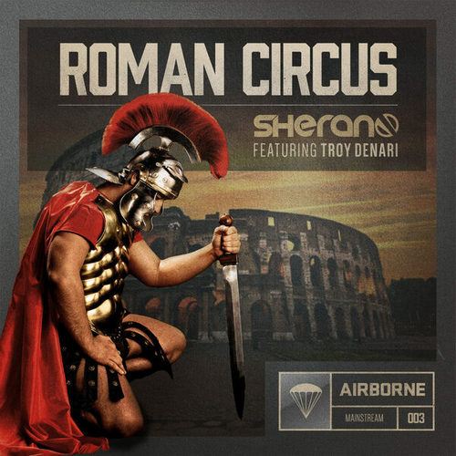 Sherano, Troy Denari-Roman Circus