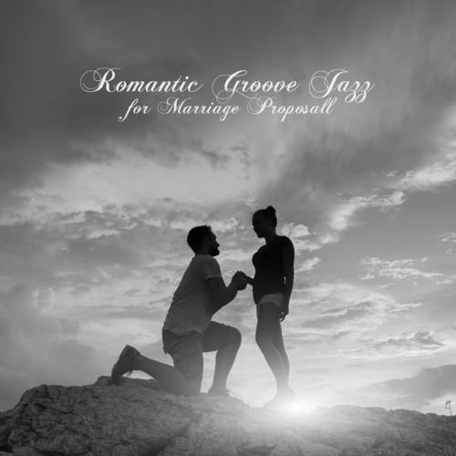 Romantic Groove Jazz for Marriage Proposal
