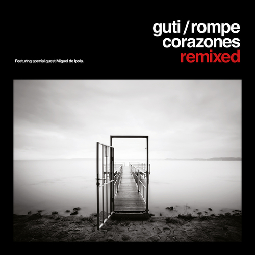 Guti, Carl Craig, Osunlade, Reboot, Nic Fanciulli, Charles Webster, Damian Schwartz, Andrea Oliva, Livio & Roby-Rompecorazones Remixed