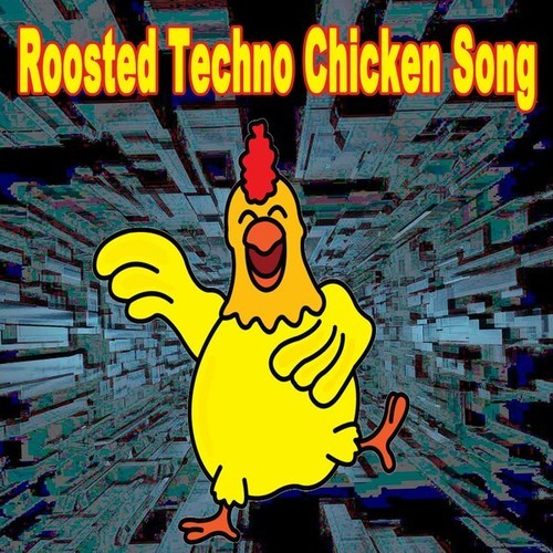 Wacko Geco-Roosted Techno Chicken Song