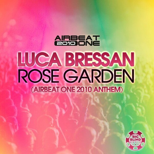 Luca Bressan-Rose Garden (Airbeat One Anthem 2010)