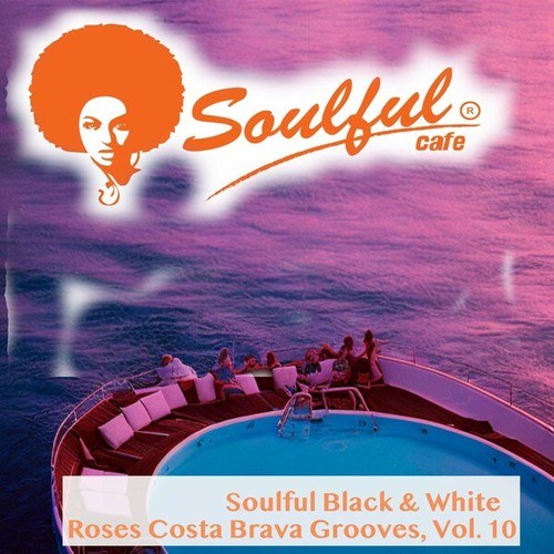 Soulful Black & White-Roses Costa Brava Grooves, Vol. 10