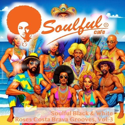 Soulful Black & White-Roses Costa Brava Grooves, Vol. 3