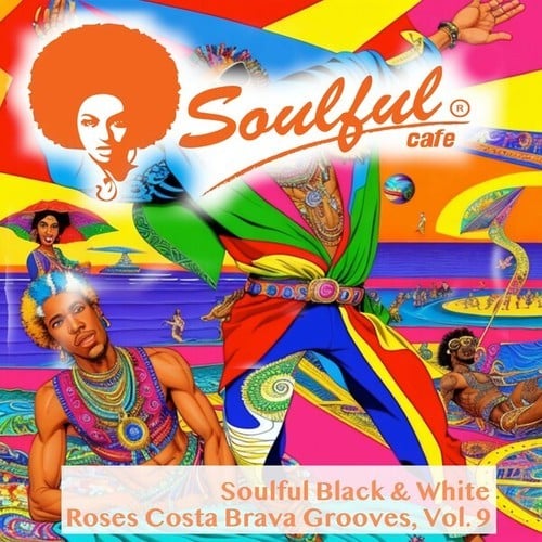 Soulful Black & White-Roses Costa Brava Grooves, Vol. 9