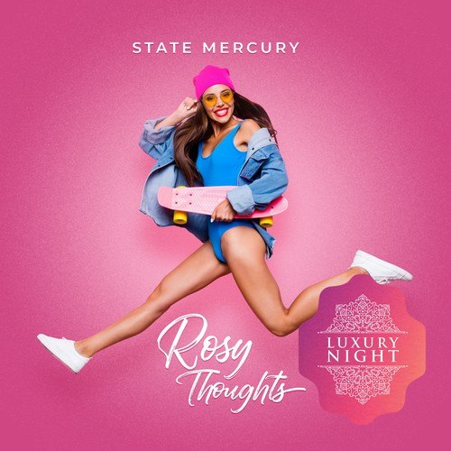 State Mercury-Rosy Thoughts