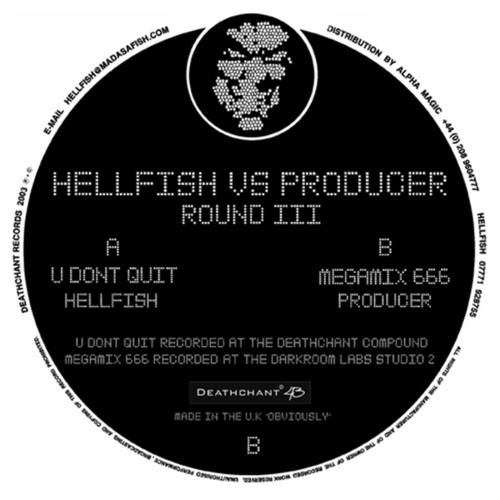 Hellfish, Producer-Round III