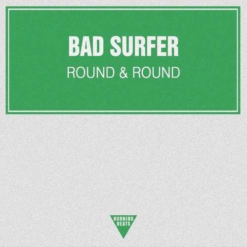 Bad Surfer-Round & Round