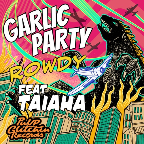 Garlic Party, Taiaha-Rowdy