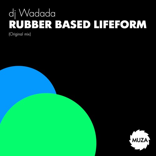 DJ Wadada-Rubber Based Lifeform