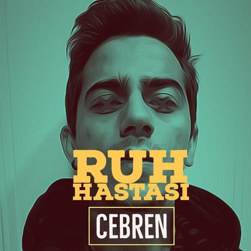 Cebren-Ruh Hastası