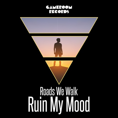 Roads We Walk-Ruin My Mood