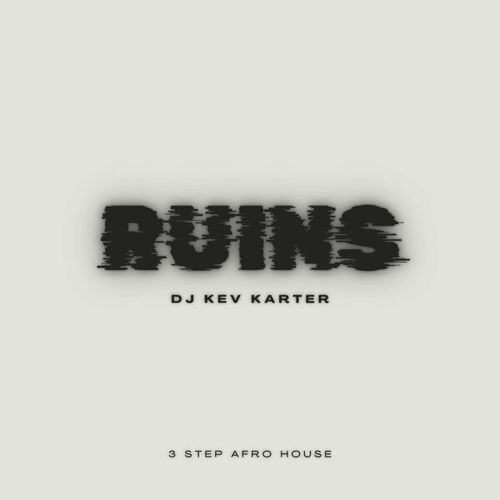 DJ Kev Karter-Ruins (3 Step)