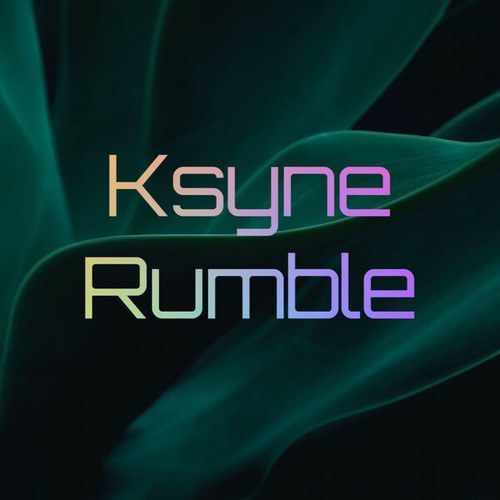 Ksyne-Rumble