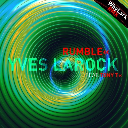 Yves Larock, Tony T-Rumble (Whylark RMX)