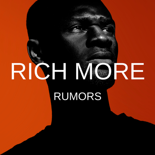 RICH MORE-Rumors