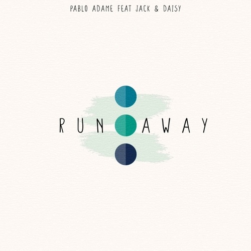 Pablo Adame, Jack & Daisy-Run Away
