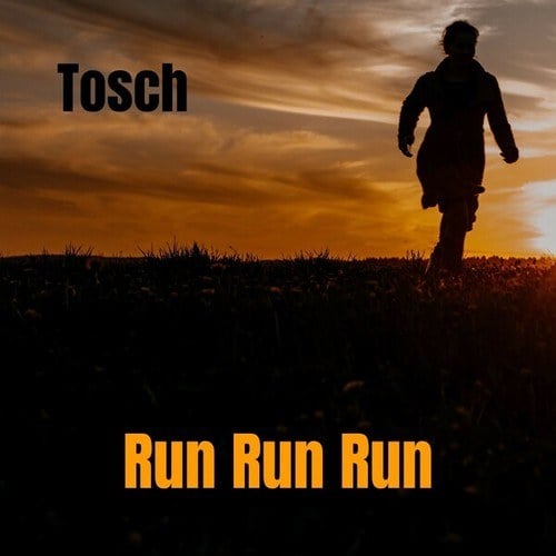Tosch-Run Run Run