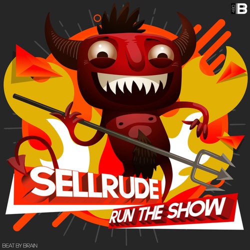 SellRude-Run The Show