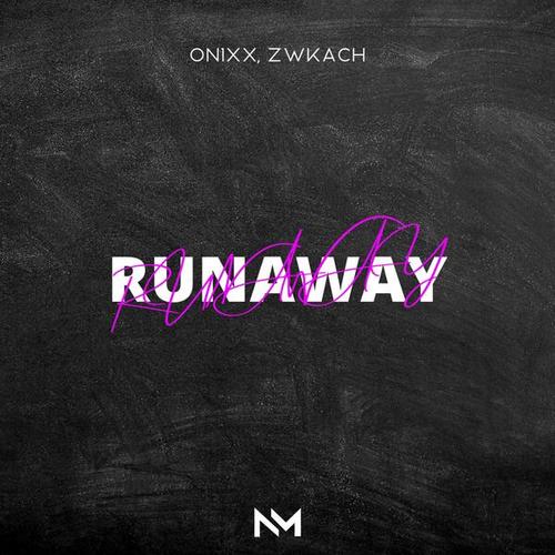 ON1XX, ZwKach-Runaway