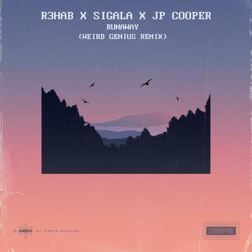 R3hab, SIGALA, JP Cooper, Weird Genius-Runaway