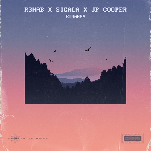 R3hab, SIGALA, JP Cooper-Runaway