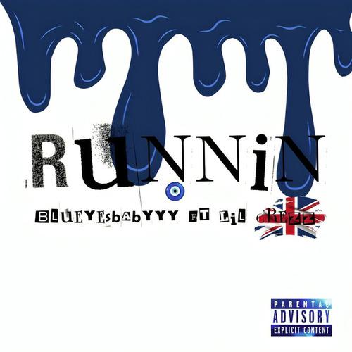 Blueyesbabyyy, Lil Crezz-RUNNIN (feat. Lil Crezz)