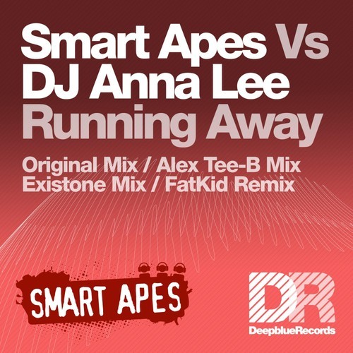 Smart Apes, DJ Anna Lee, Alex Tee-B, Existone, Fatkid-Running Away