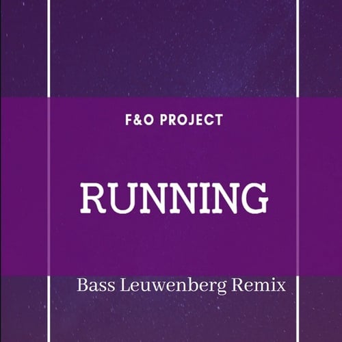 F&O Project, Bass Leuwenberg-Running (Bass Leuwenberg Remix)