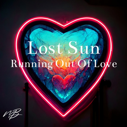 Lost Sun-Running Out Of Love