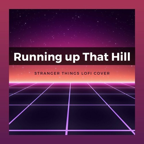 Running up That Hill (Stranger Things Lofi Cover)