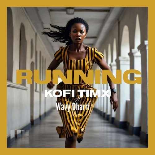 Kofi Timx, Wavy Dharri-RUNNING