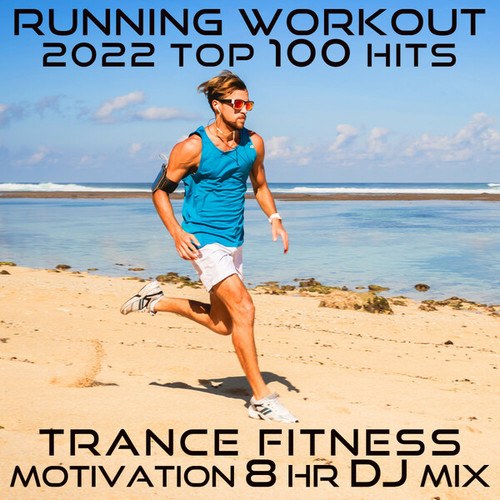 Running Trance, Workout Trance, Workout Motivation-Running Workout 2022 Top 100 Hits