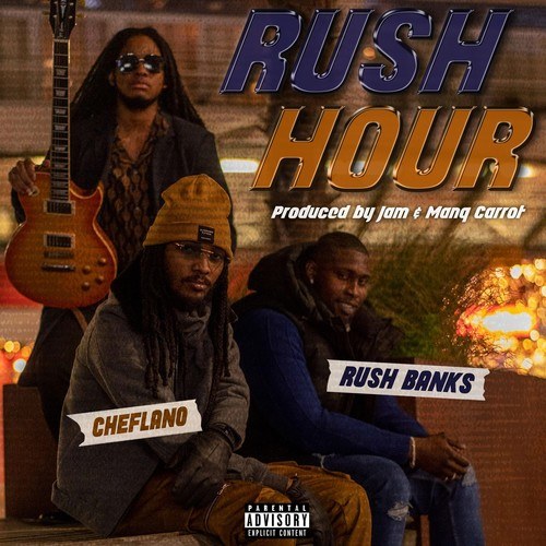 Cheflano, Rush Banks, Jam Durivou-Rush Hour