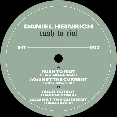 Daniel Heinrich, Disguised, Hadone, Hioll-Rush to Riot